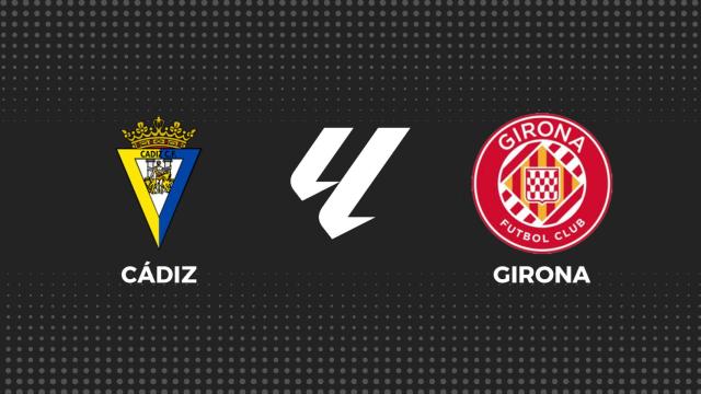 Cádiz - Girona, fútbol en directo