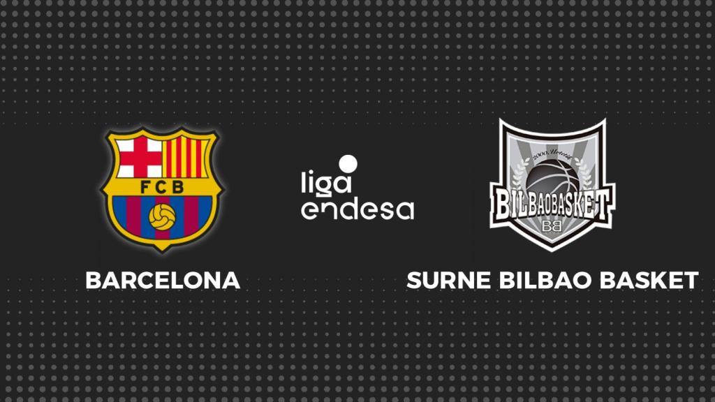 Barça - Bilbao, baloncesto en directo