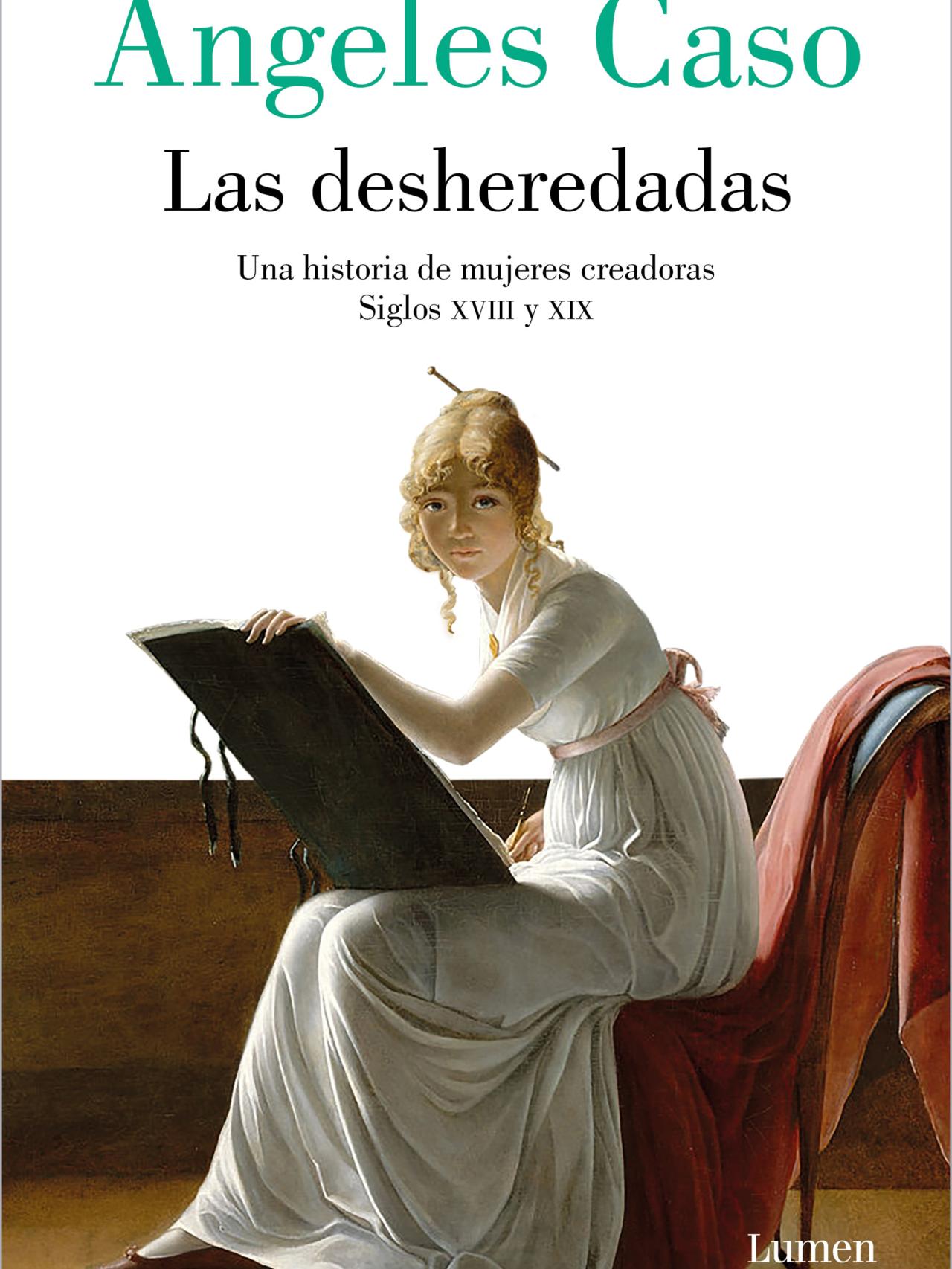 Portada del libro 'Las desheredadas' de Ángeles Caso.