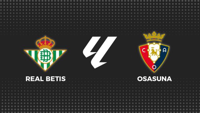 Betis - Osasuna, fútbol en directo