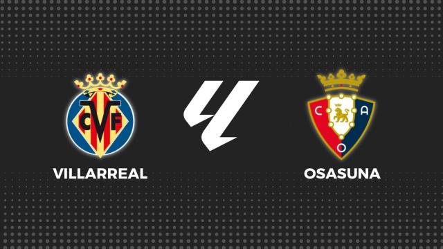 Villarreal - Osasuna, fútbol en directo