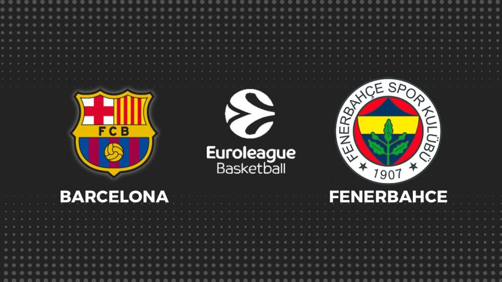 Barça - Fenerbahce, baloncesto en directo