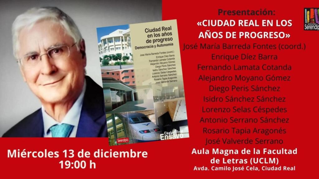 Presentación del libro «Ciudad Real en los años de progreso. Democracia y autonomía», coordinado por José María Barreda