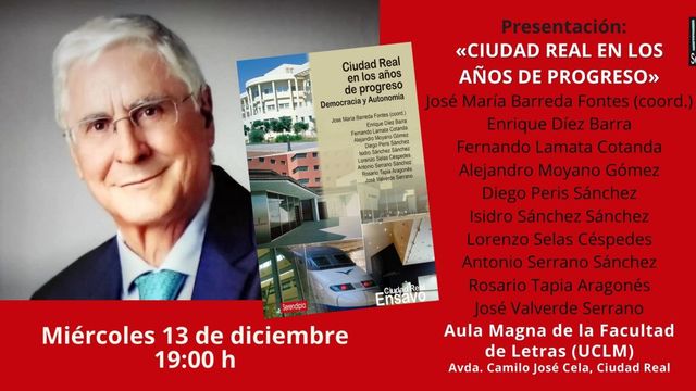 Presentación del libro «Ciudad Real en los años de progreso. Democracia y autonomía», coordinado por José María Barreda
