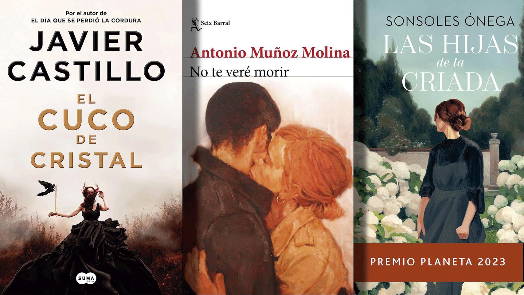 Portadas de 'El cuco de cristal' (Suma), de Javier Castillo, 'No te veré morir' (Seix Barral), de Antonio Muñoz Molina, y 'Las hijas de la criada' (Planeta), de Sonsoles Ónega