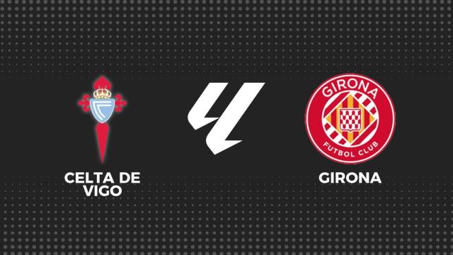 Celta - Girona, fútbol en directo