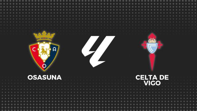 Osasuna - Celta, La Liga en directo