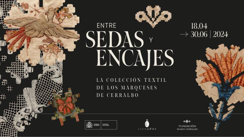 Cartel 'Entre sedas y encajes. La colección textil de los marqueses de Cerralbo'.