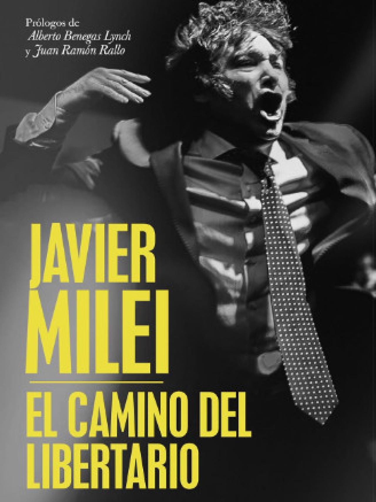 Portada del libro 'El camino del libertario', de Javier Milei.