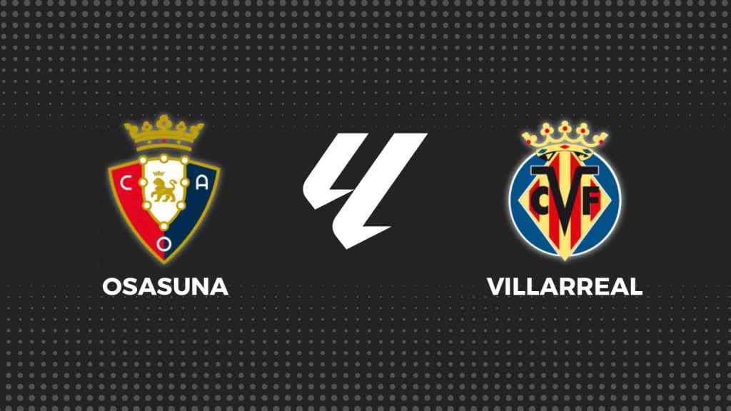 Osasuna - Villarreal, La Liga en directo