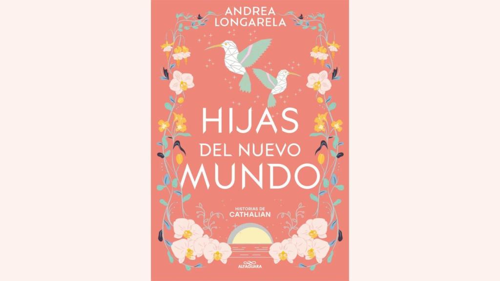El libro 'Hijas del Nuevo Mundo' de la autora Andrea Longarela.