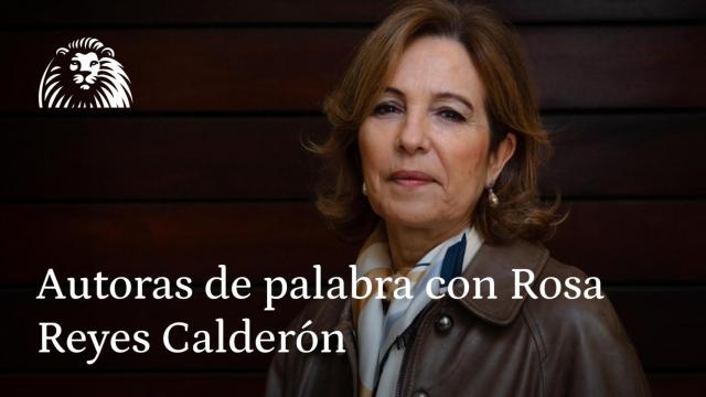Autoras de palabra con Rosa, Reyes Calderón