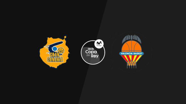 Gran Canaria - Valencia, Copa del rey de baloncesto en directo
