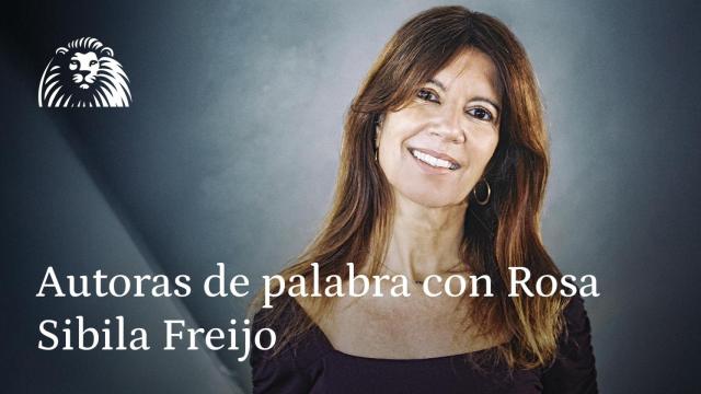 Autoras de palabra con Rosa, Sibila Freijo