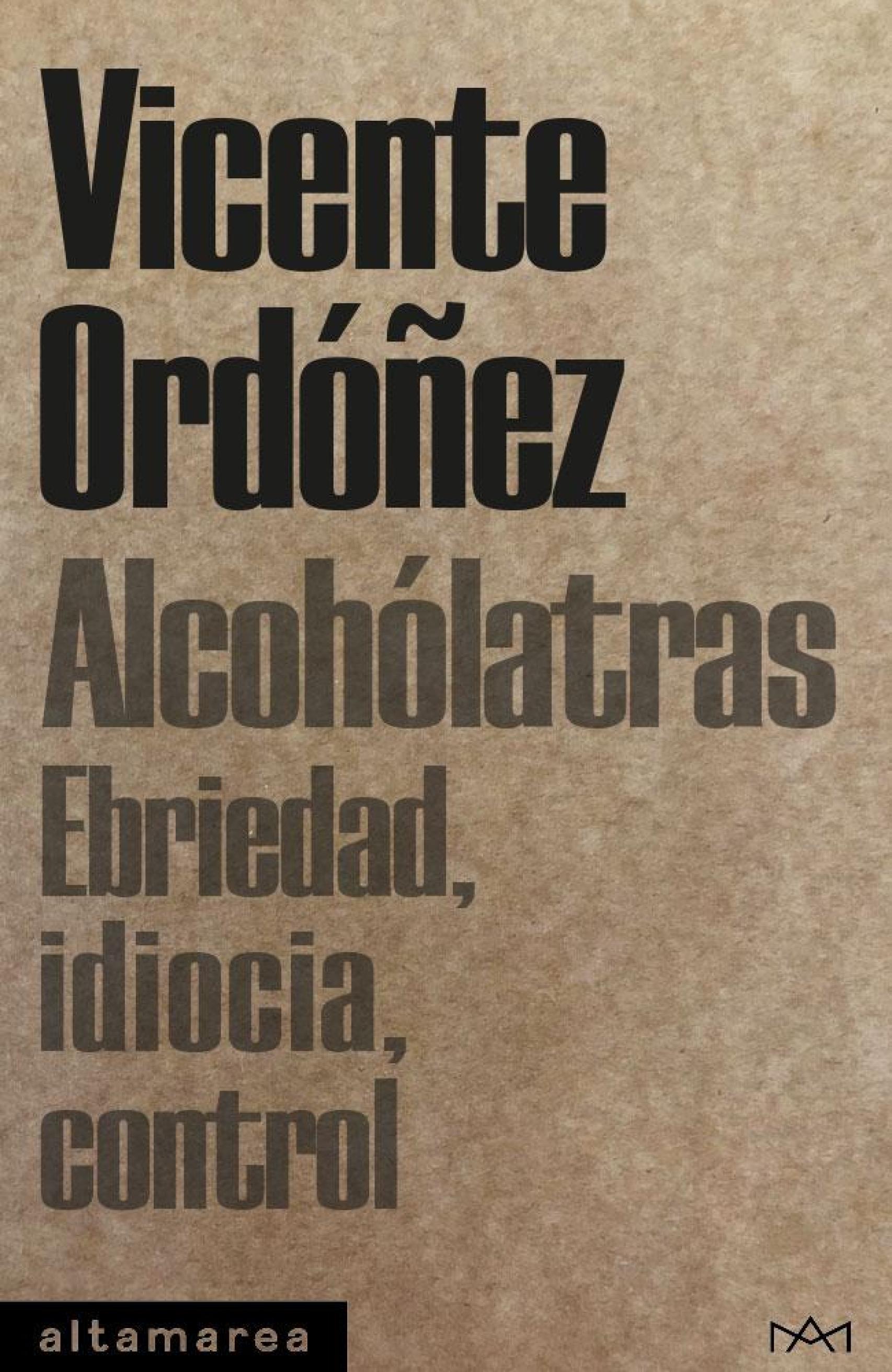 Portada de Alcohólatras. Ebriedad, idiocia, control (Altamarea, 2025).