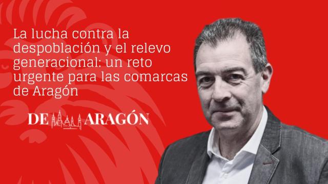 La lucha contra la despoblación y el relevo generacional: un reto urgente para las comarcas de Aragón