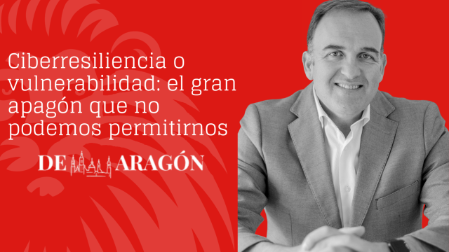 Ciberresiliencia o vulnerabilidad: el gran apagón que no podemos permitirnos