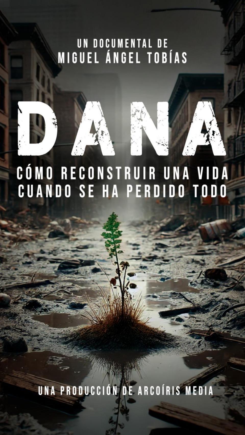 Cartel de 'Dana: cómo reconstruir una vida cuando se ha perdido todo'.