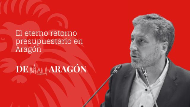 El eterno retorno presupuestario en Aragón