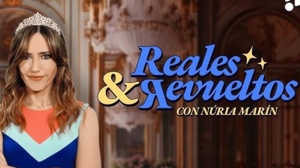 'Reales y Revueltos', nuevo pódcast de Núria Marín.