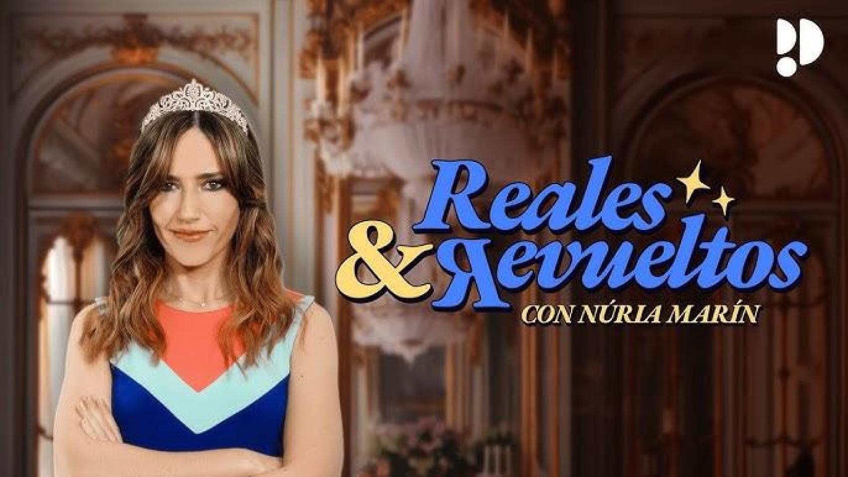 'Reales y Revueltos', nuevo pódcast de Núria Marín.