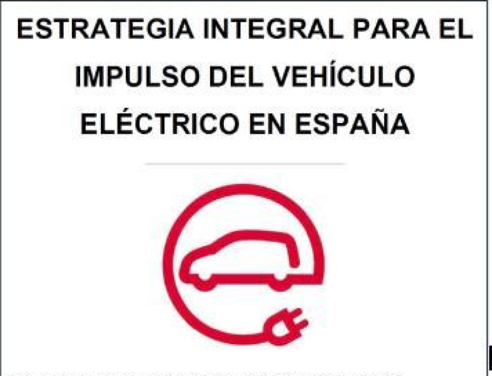 “Estrategia Integral para el impulso del Vehículo Eléctrico en España”