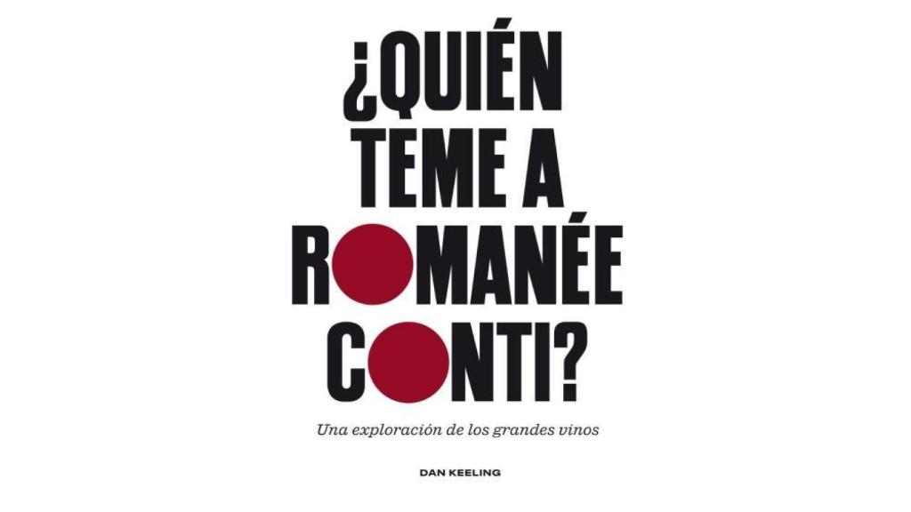 ¿Quién teme a Romanée-Conti?, de Dan Keeling.