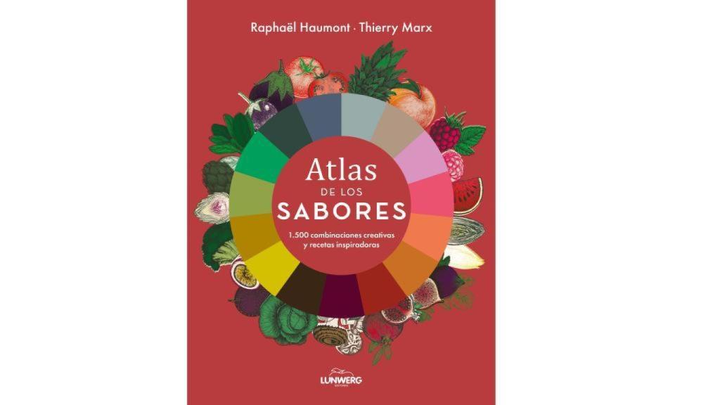 Atlas de los sabores. 1.500 combinaciones creativas y recetas inspiradoras. (Lunwerg)