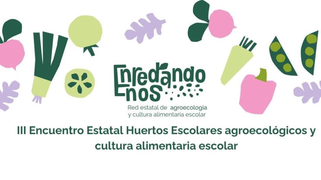 Cartel del III Encuentro Estatal Huertos Escolares agroecológicos y cultura alimentaria escolar.