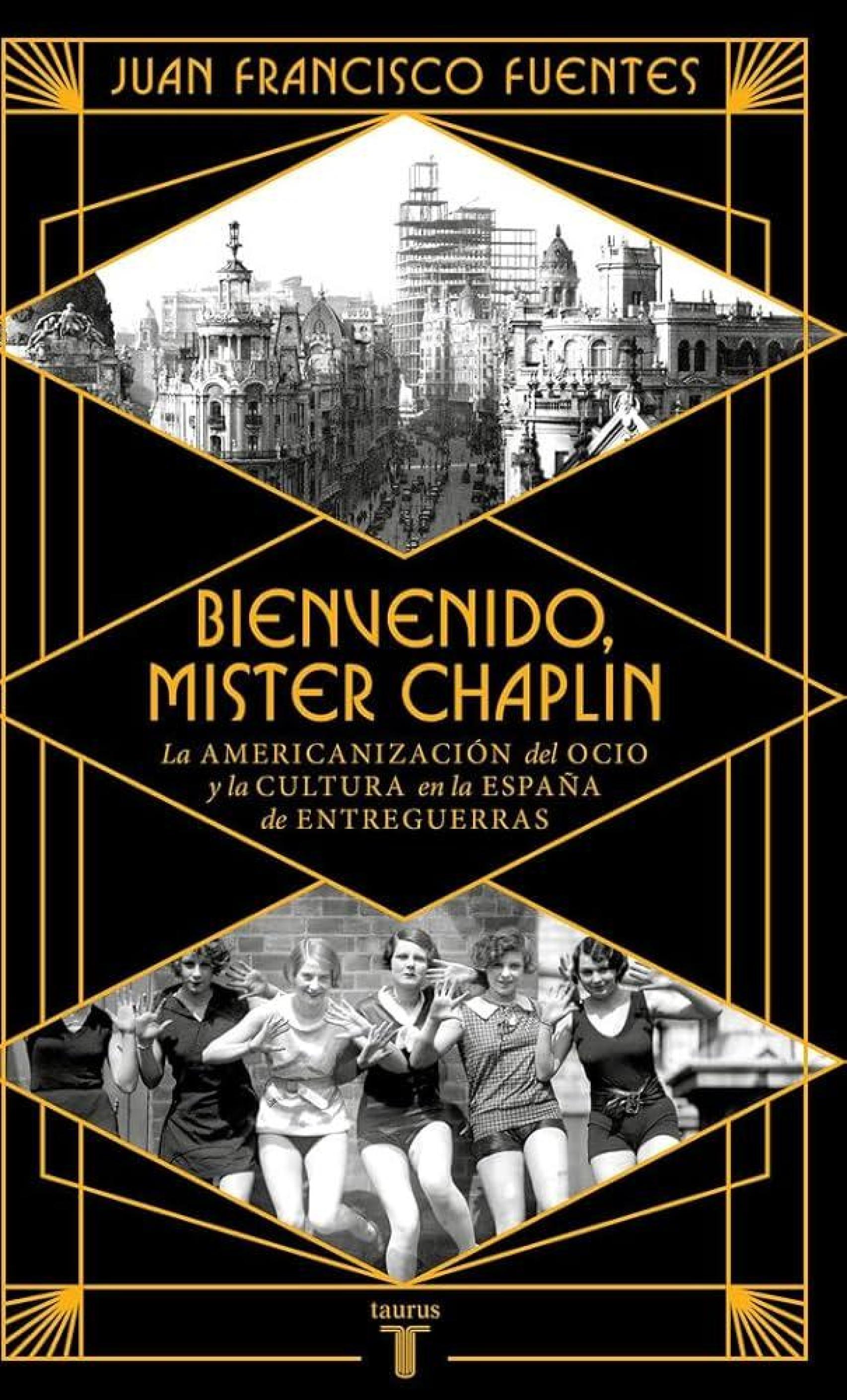 Portada de 'Bienvenido, Mister Chaplin. La americanización del ocio y la cultura en la España de entreguerras'.