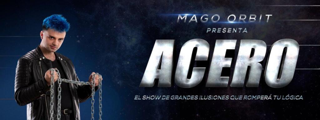Cartel del Mago Orbit con su espectáculo de magia al estilo Las Vegas - 'Acero 20'