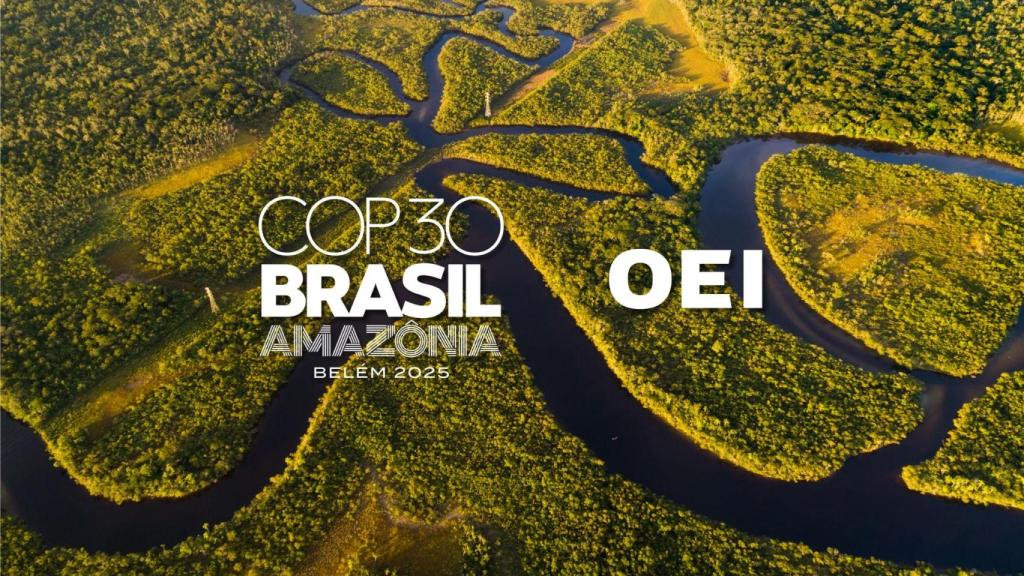 La OEI participa como socio estratégico del Gobierno de Brasil en la organización de la COP30.