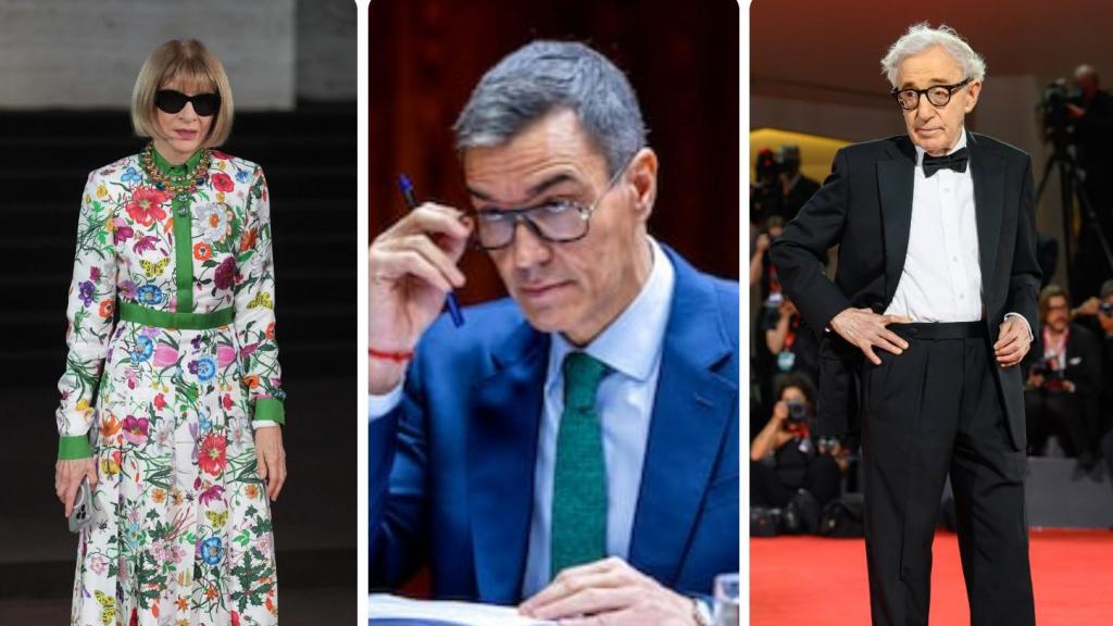 De Anna Wintour, Pedro Sánchez y Woody Allen.