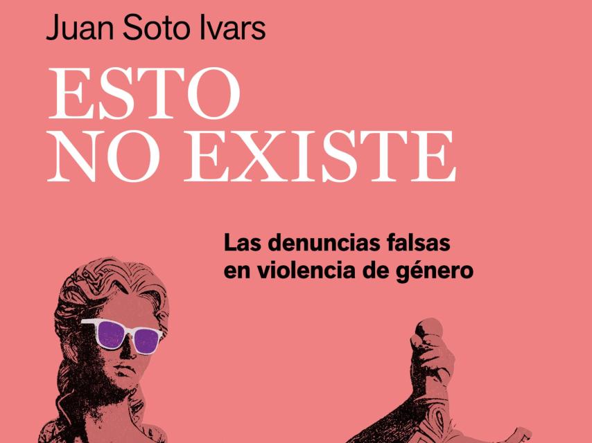 Portada de 'Esto no existe', de Juan Soto Ivars. Ed. Debate.