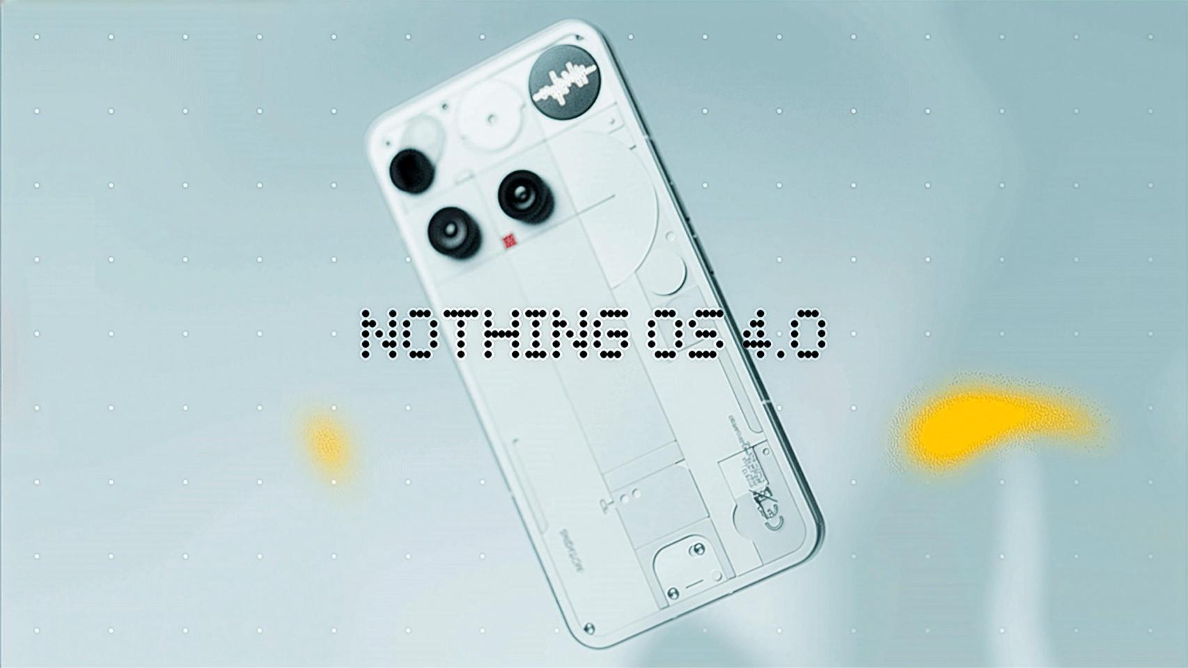 Nothing anuncia el despliegue de Nothing OS 4.0 para mañana mismo: sus novedades y los móviles que la recibirían