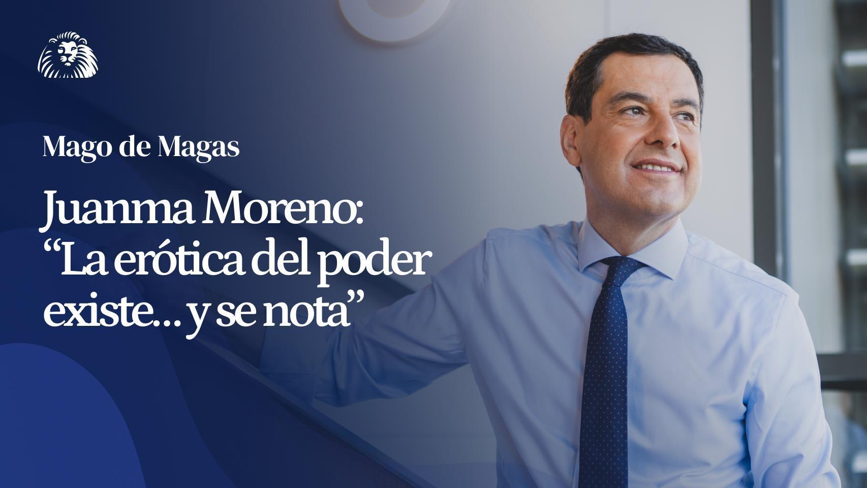 Vídeo | Mago de Magas, Juanma Moreno se confiesa: poder, mujeres y una vida contenida