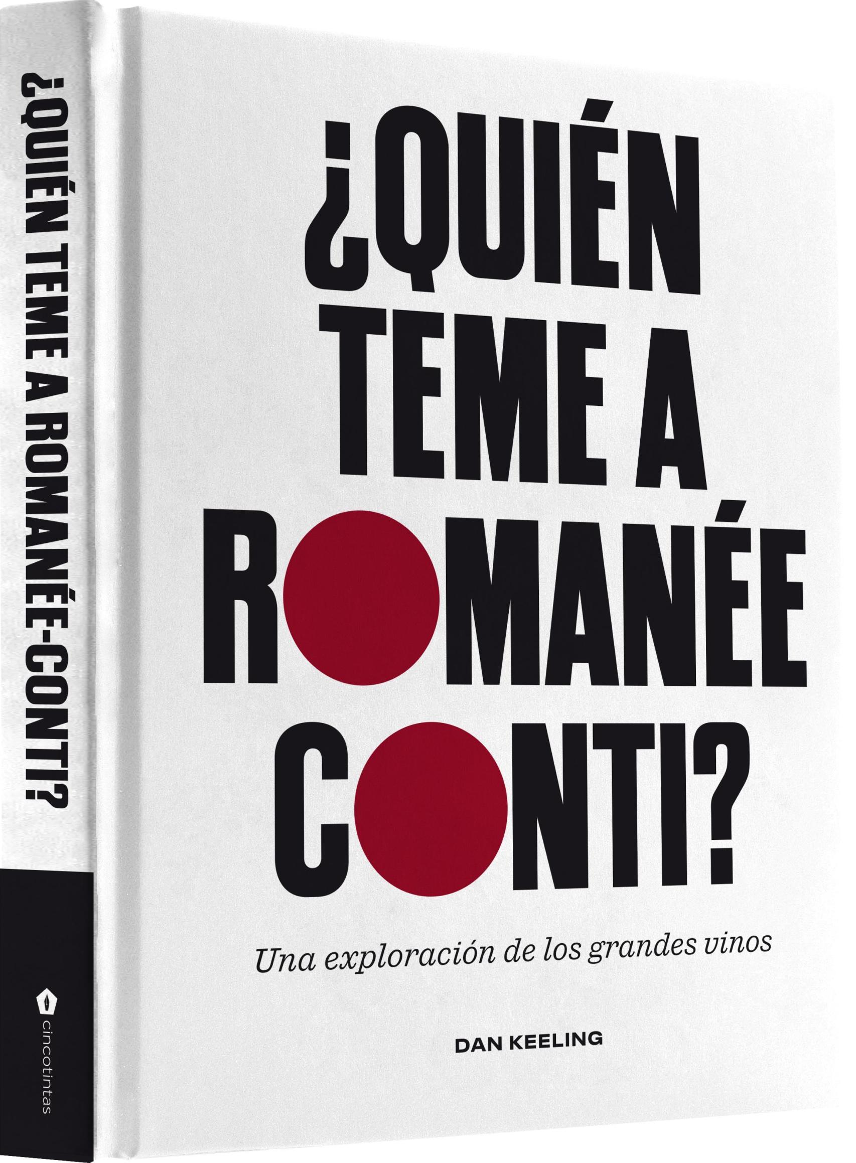 ¿Quién teme a Romanée Conti?, Dan Keeling. Ed. Cinco Tintas