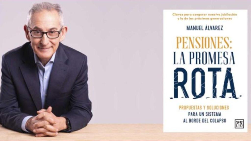 Manuel Álvarez, experto en pensiones y jubilación anticipada y su libro 'Pensiones: la promesa rota'.