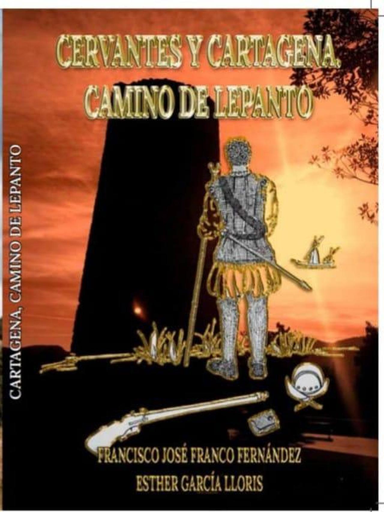 Portada del libro Cervantes y Cartagena. Camino de Lepanto, de Francisco José Franco y Esther García Llorís