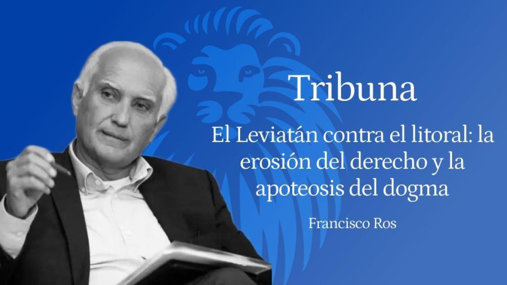 El Leviatán contra el litoral: la erosión del derecho y la apoteosis del dogma