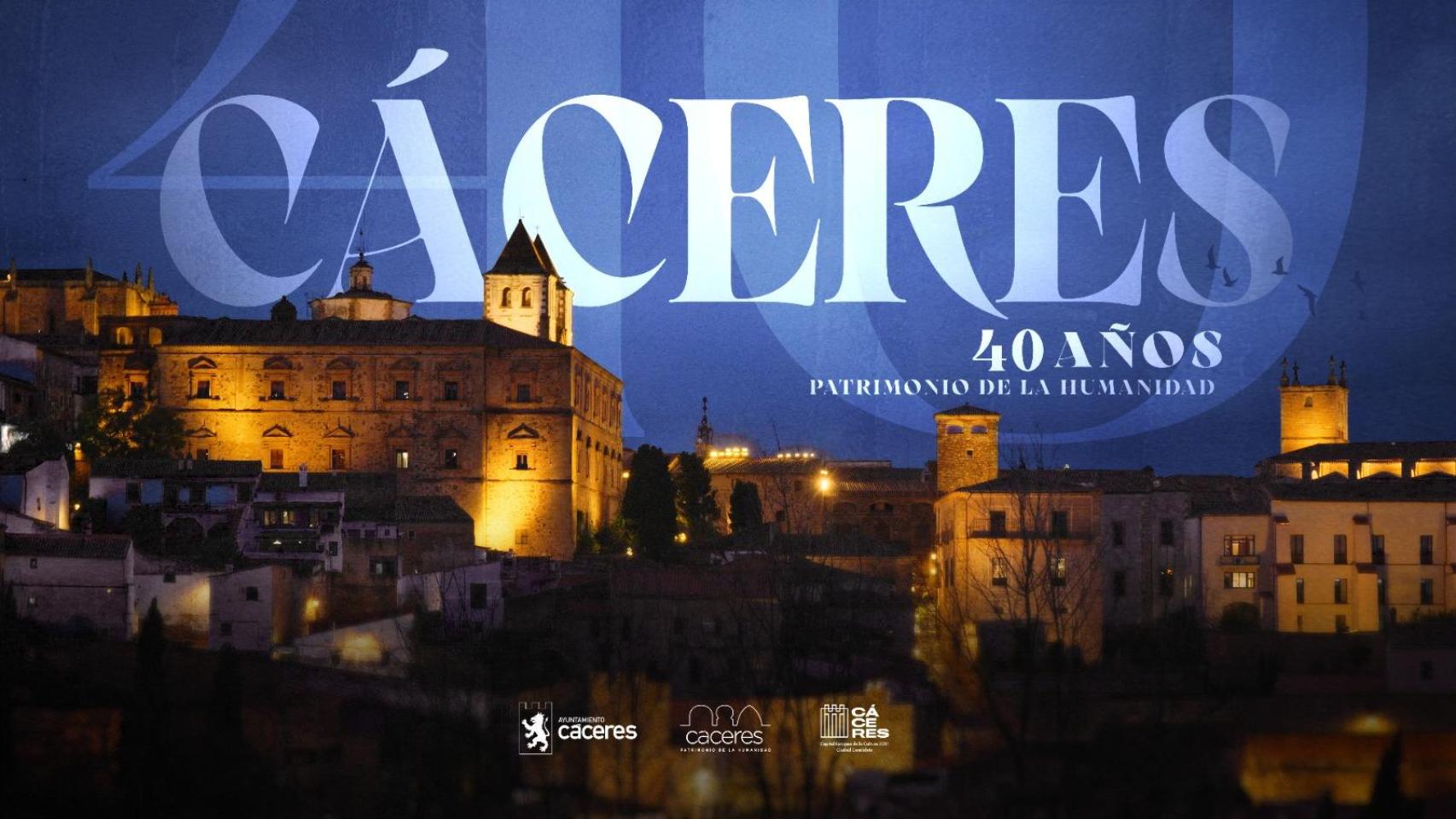 El cartel de la campaña del 40 aniversario de Cáceres como Ciudad Patrimonio de la Humanidad.
