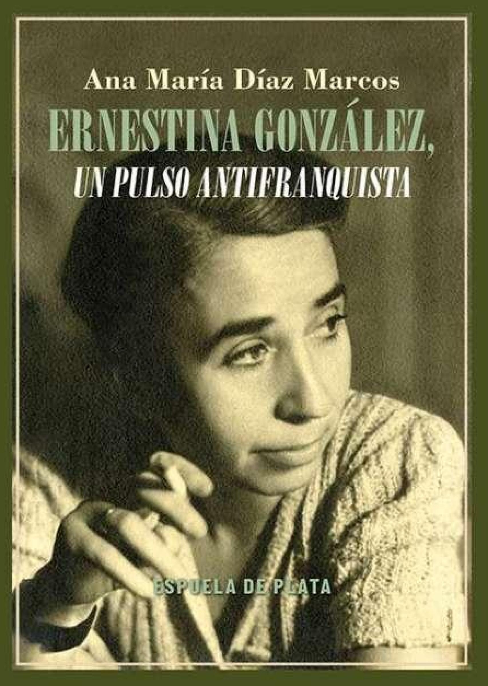 Portada del libro 'Ernestina González, un pulso antifranquista' (Renacimiento).