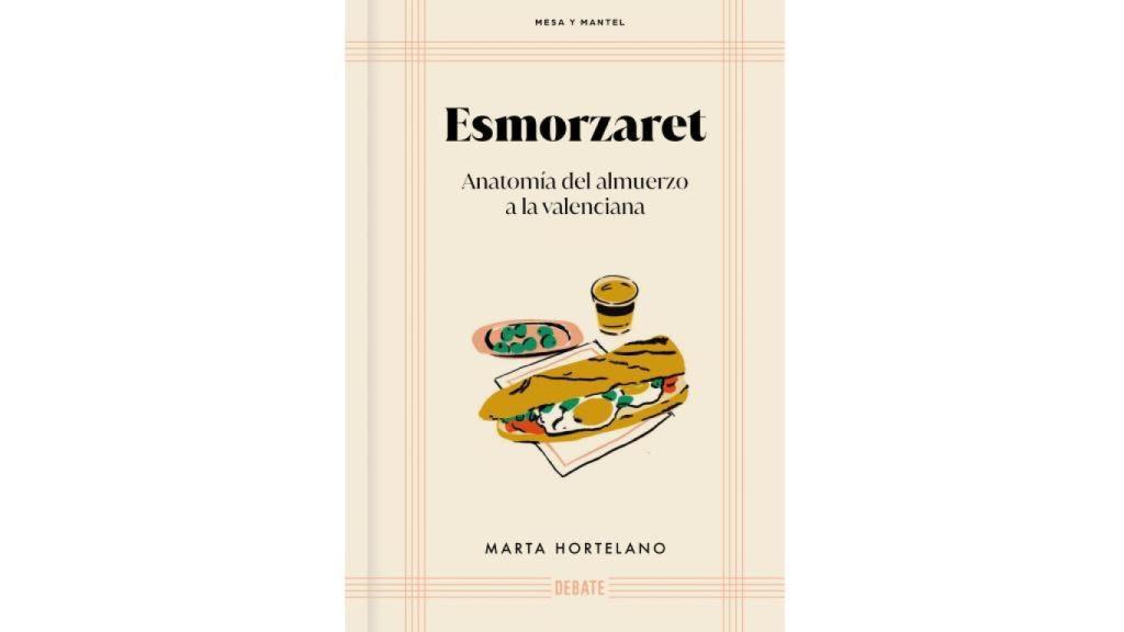 'Esmorzaret. Anatomía del almuerzo a la valenciana', Marta Hortelano