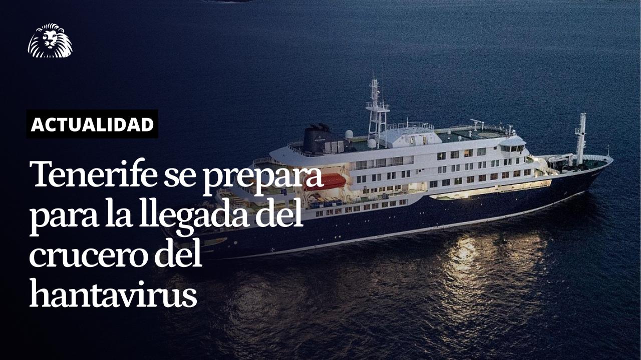 Tenerife se prepara para la llegada del crucero del hantavirus.