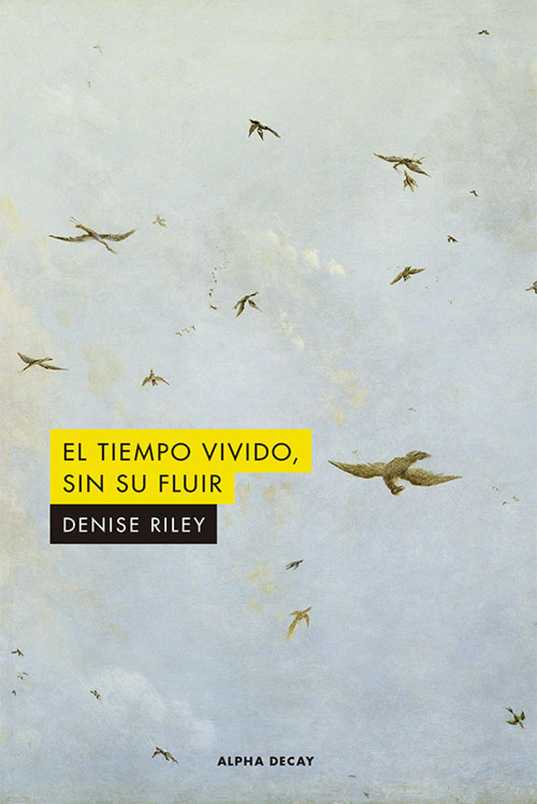 Portada de 'El tiempo vivido, sin su fluir', de Denise Riley (Alpha Decay, 2020).jpg