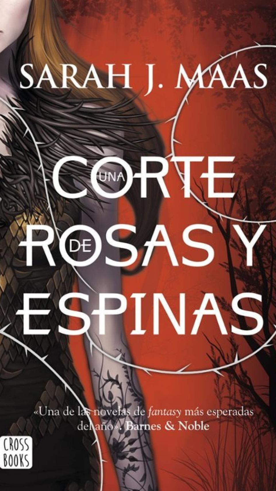 'Una corte de rosas y espinas' (Sarah J. Maas, 2016), el inicio de una de las sagas de 'romantasy' más buscadas del mercado.