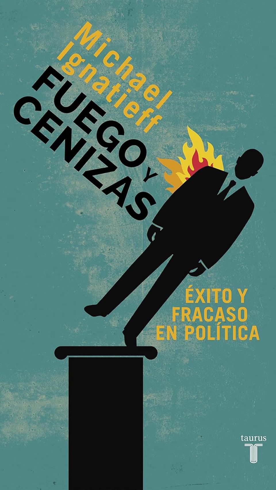 'Fuego y cenizas', de Michael Ignatieff.