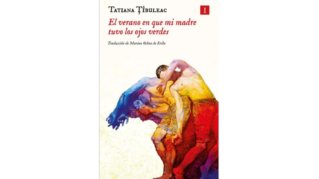 'El verano que mi madre tuvo los ojos verdes', de Tatiana Tibuleac.